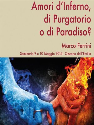 cover image of Amori d'Inferno, di Purgatorio o di Paradiso?